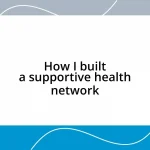 How I built a supportive health network