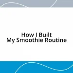 How I Built My Smoothie Routine