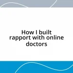 How I built rapport with online doctors