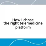 How I chose the right telemedicine platform