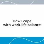 How I cope with work-life balance