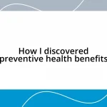 How I discovered preventive health benefits