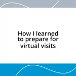 How I learned to prepare for virtual visits