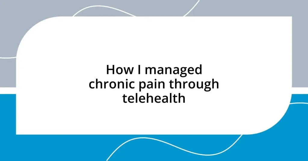 How I managed chronic pain through telehealth