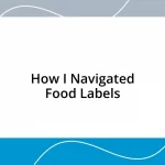 How I Navigated Food Labels