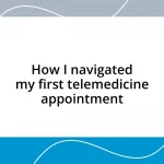 How I navigated my first telemedicine appointment