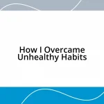 How I Overcame Unhealthy Habits