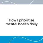 How I prioritize mental health daily