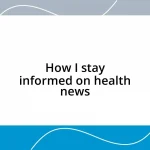 How I stay informed on health news