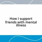 How I support friends with mental illness