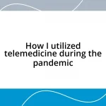 How I utilized telemedicine during the pandemic