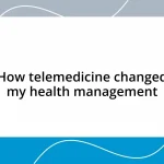 How telemedicine changed my health management