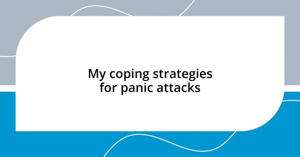 My coping strategies for panic attacks