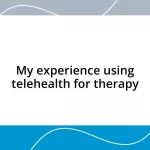 My experience using telehealth for therapy