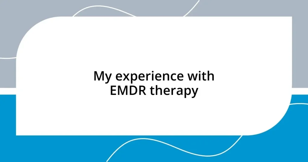 My experience with EMDR therapy