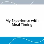 My Experience with Meal Timing