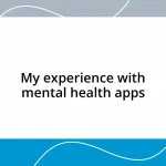 My experience with mental health apps