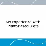 My Experience with Plant-Based Diets