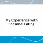 My Experience with Seasonal Eating