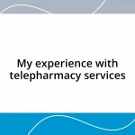 My experience with telepharmacy services