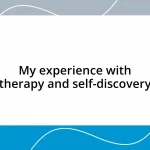 My experience with therapy and self-discovery