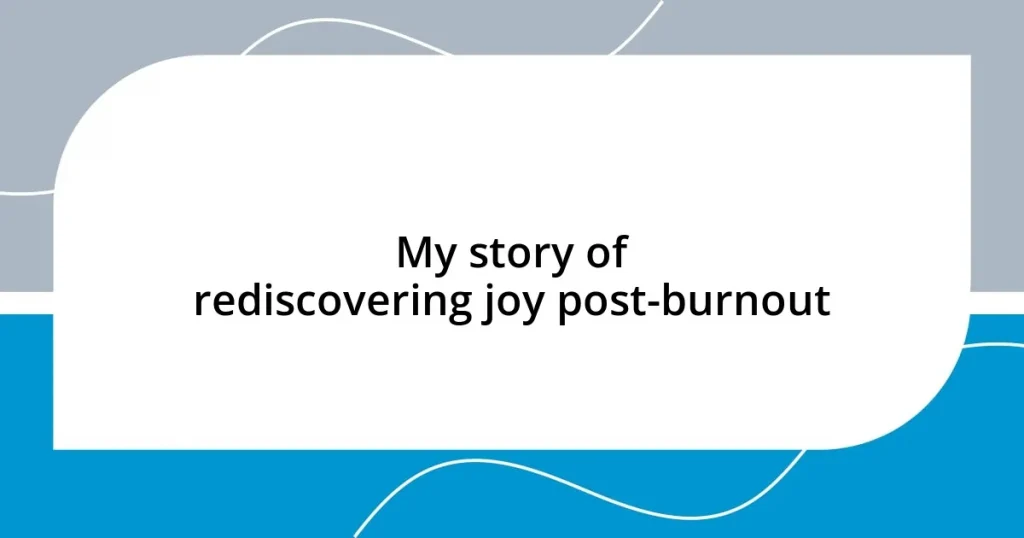 My story of rediscovering joy post-burnout