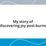 My story of rediscovering joy post-burnout