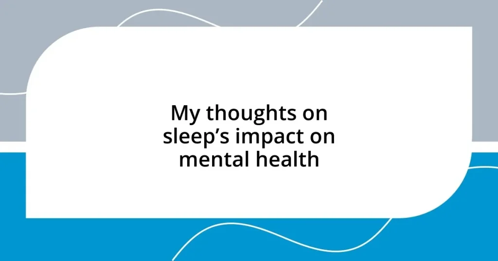 My thoughts on sleep’s impact on mental health