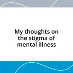 My thoughts on the stigma of mental illness