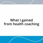 What I gained from health coaching