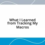 What I Learned from Tracking My Macros