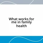 What works for me in family health