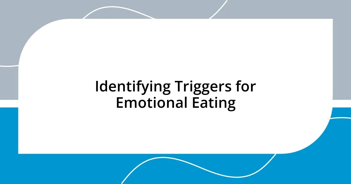 Identifying Triggers for Emotional Eating