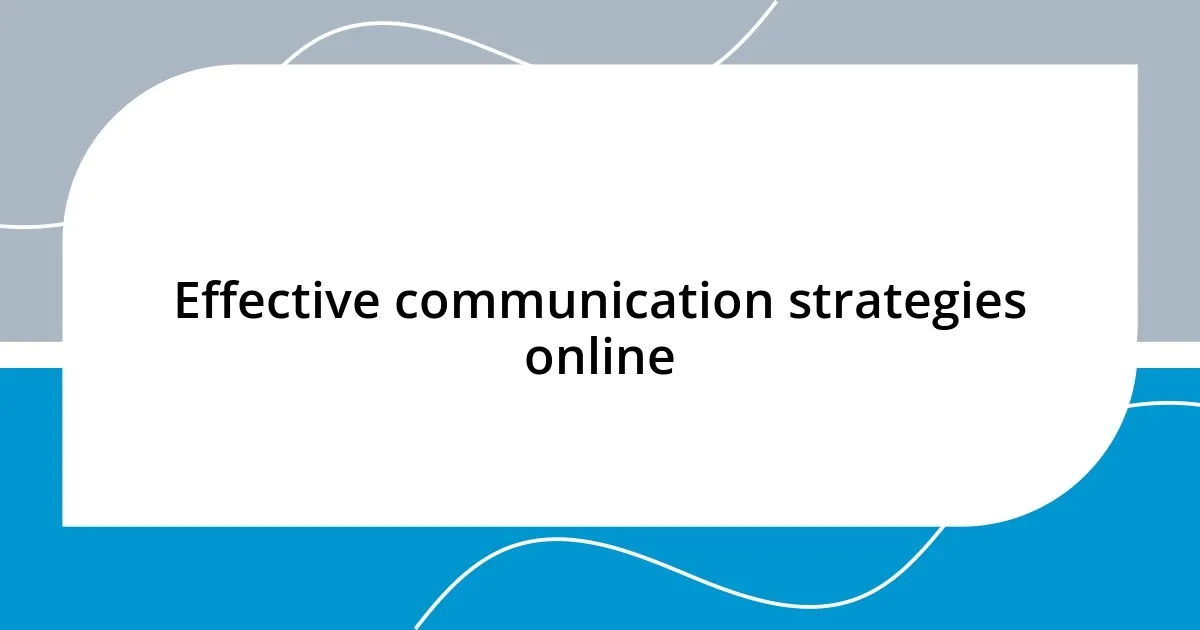 Effective communication strategies online