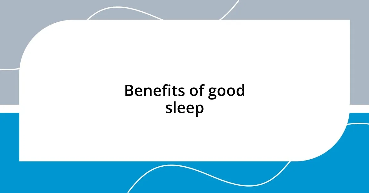 Benefits of good sleep