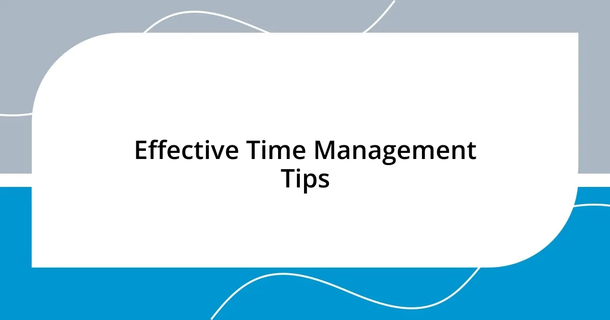 Effective Time Management Tips