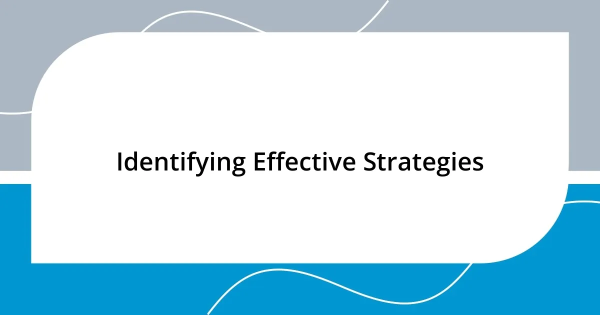 Identifying Effective Strategies