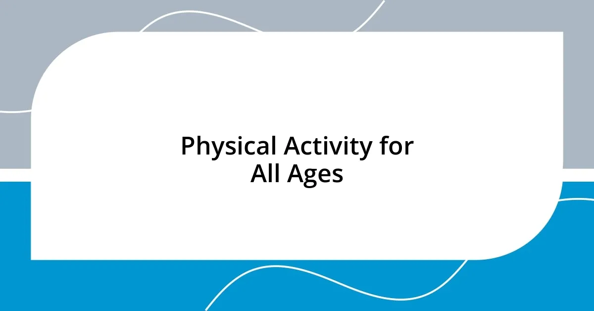 Physical Activity for All Ages